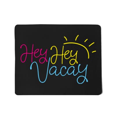 Hey Hey Vacay Summer Sun Mousepad