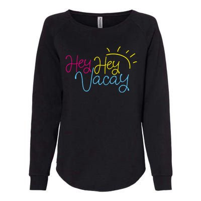 Hey Hey Vacay Summer Sun Womens California Wash Sweatshirt