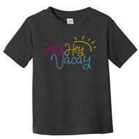 Hey Hey Vacay Summer Sun Toddler T-Shirt