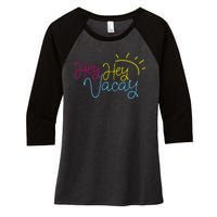 Hey Hey Vacay Summer Sun Women's Tri-Blend 3/4-Sleeve Raglan Shirt