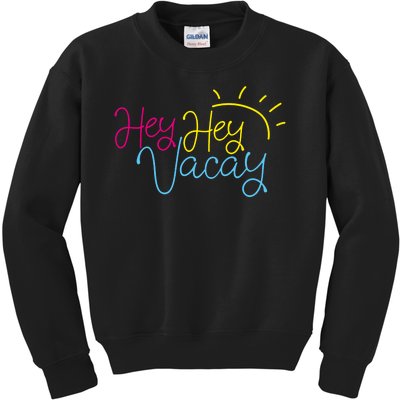 Hey Hey Vacay Summer Sun Kids Sweatshirt