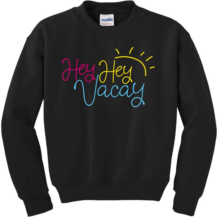 Hey Hey Vacay Summer Sun Kids Sweatshirt