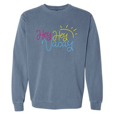 Hey Hey Vacay Summer Sun Garment-Dyed Sweatshirt