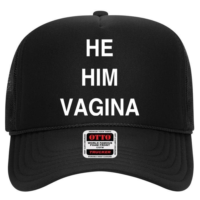 He Him Vagina High Crown Mesh Back Trucker Hat