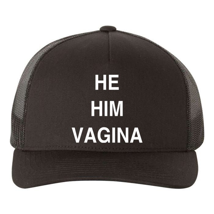 He Him Vagina Yupoong Adult 5-Panel Trucker Hat