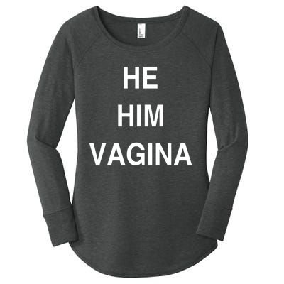 He Him Vagina Women's Perfect Tri Tunic Long Sleeve Shirt