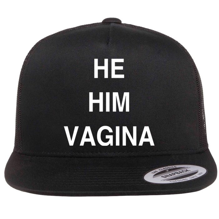 He Him Vagina Flat Bill Trucker Hat