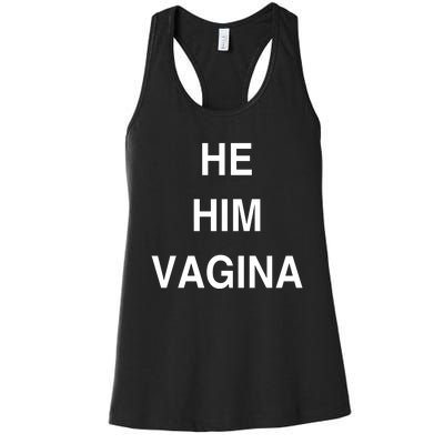 He Him Vagina Women's Racerback Tank