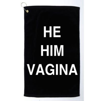 He Him Vagina Platinum Collection Golf Towel