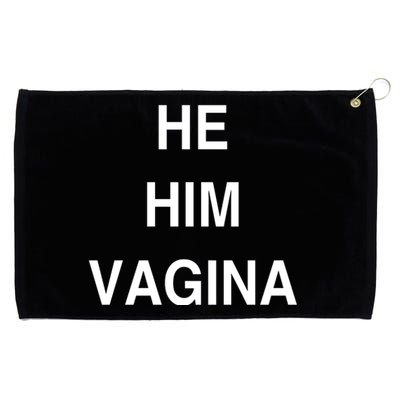 He Him Vagina Grommeted Golf Towel