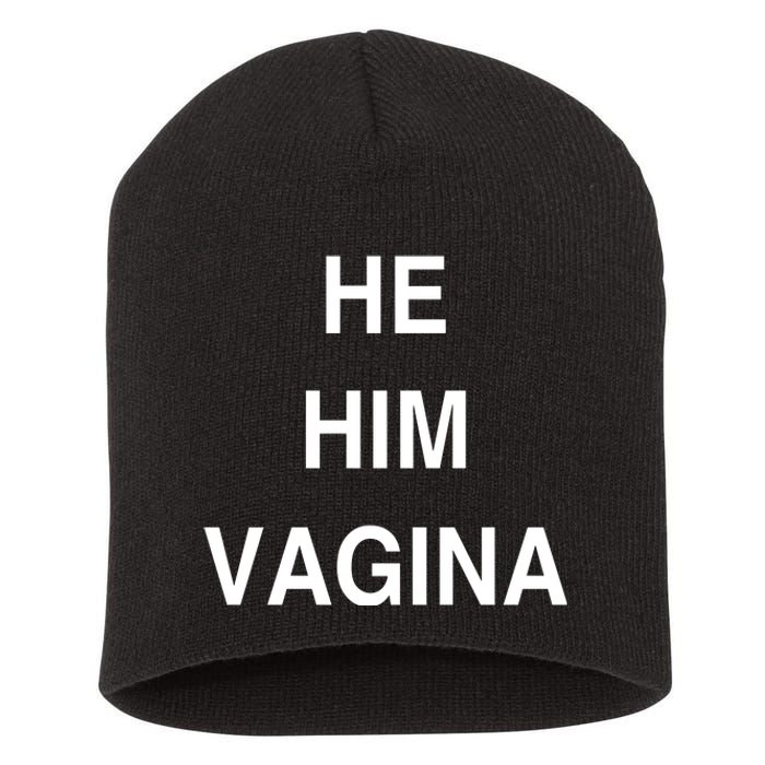 He Him Vagina Short Acrylic Beanie