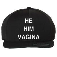 He Him Vagina Wool Snapback Cap