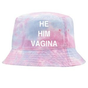 He Him Vagina Tie-Dyed Bucket Hat