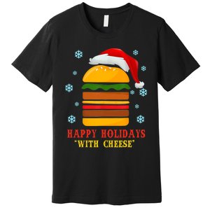 Happy Holidays With Cheese Cheeseburger Hamburger Christmas Xmas Premium T-Shirt