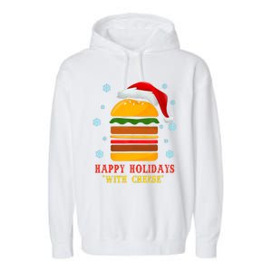 Happy Holidays With Cheese Cheeseburger Hamburger Christmas Xmas Garment-Dyed Fleece Hoodie