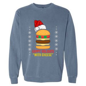 Happy Holidays With Cheese Cheeseburger Hamburger Christmas Xmas Garment-Dyed Sweatshirt