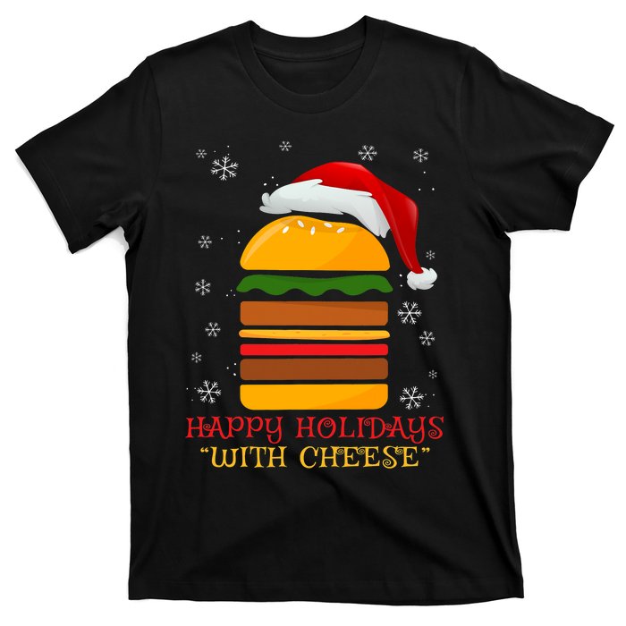 Happy Holidays With Cheese Cheeseburger Hamburger Christmas Xmas T-Shirt