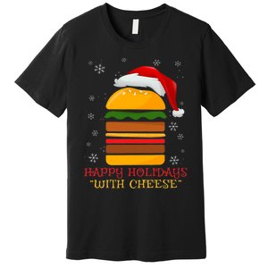 Happy Holidays With Cheese Cheeseburger Hamburger Christmas Xmas Premium T-Shirt