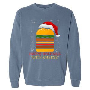 Happy Holidays With Cheese Cheeseburger Hamburger Christmas Xmas Garment-Dyed Sweatshirt