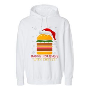 Happy Holidays With Cheese Cheeseburger Hamburger Christmas Xmas Garment-Dyed Fleece Hoodie