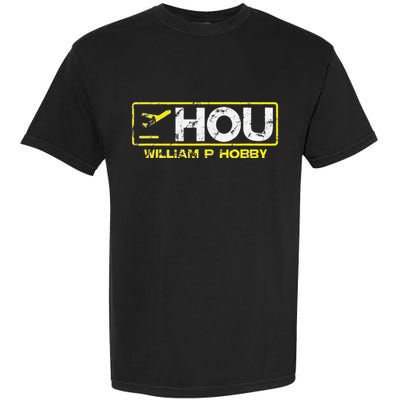 Hou Houston William P Hobby Airport Airport Code Garment-Dyed Heavyweight T-Shirt