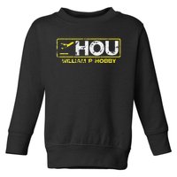 Hou Houston William P Hobby Airport Airport Code Toddler Sweatshirt