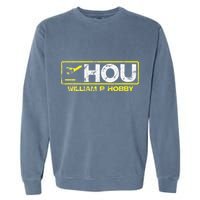 Hou Houston William P Hobby Airport Airport Code Garment-Dyed Sweatshirt