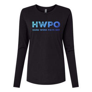 Hwpo Hard Work Pays Off Workout And Life Statet Gift Womens Cotton Relaxed Long Sleeve T-Shirt