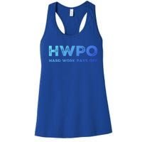 Hwpo Hard Work Pays Off Workout And Life Statet Gift Women's Racerback Tank