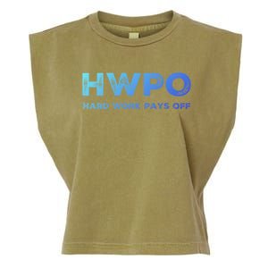 Hwpo Hard Work Pays Off Workout And Life Statet Gift Garment-Dyed Women's Muscle Tee