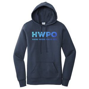 Hwpo Hard Work Pays Off Workout And Life Statet Gift Women's Pullover Hoodie