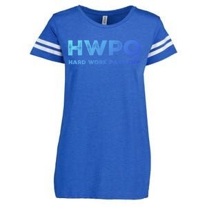 Hwpo Hard Work Pays Off Workout And Life Statet Gift Enza Ladies Jersey Football T-Shirt