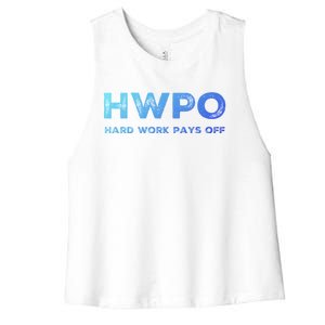 Hwpo Hard Work Pays Off Workout And Life Statet Gift Women's Racerback Cropped Tank