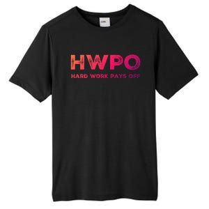 Hwpo Hard Work Pays Off Workout And Life Statet Gift Tall Fusion ChromaSoft Performance T-Shirt