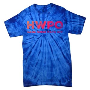 Hwpo Hard Work Pays Off Workout And Life Statet Gift Tie-Dye T-Shirt