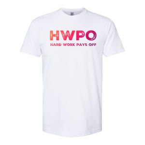 Hwpo Hard Work Pays Off Workout And Life Statet Gift Softstyle CVC T-Shirt