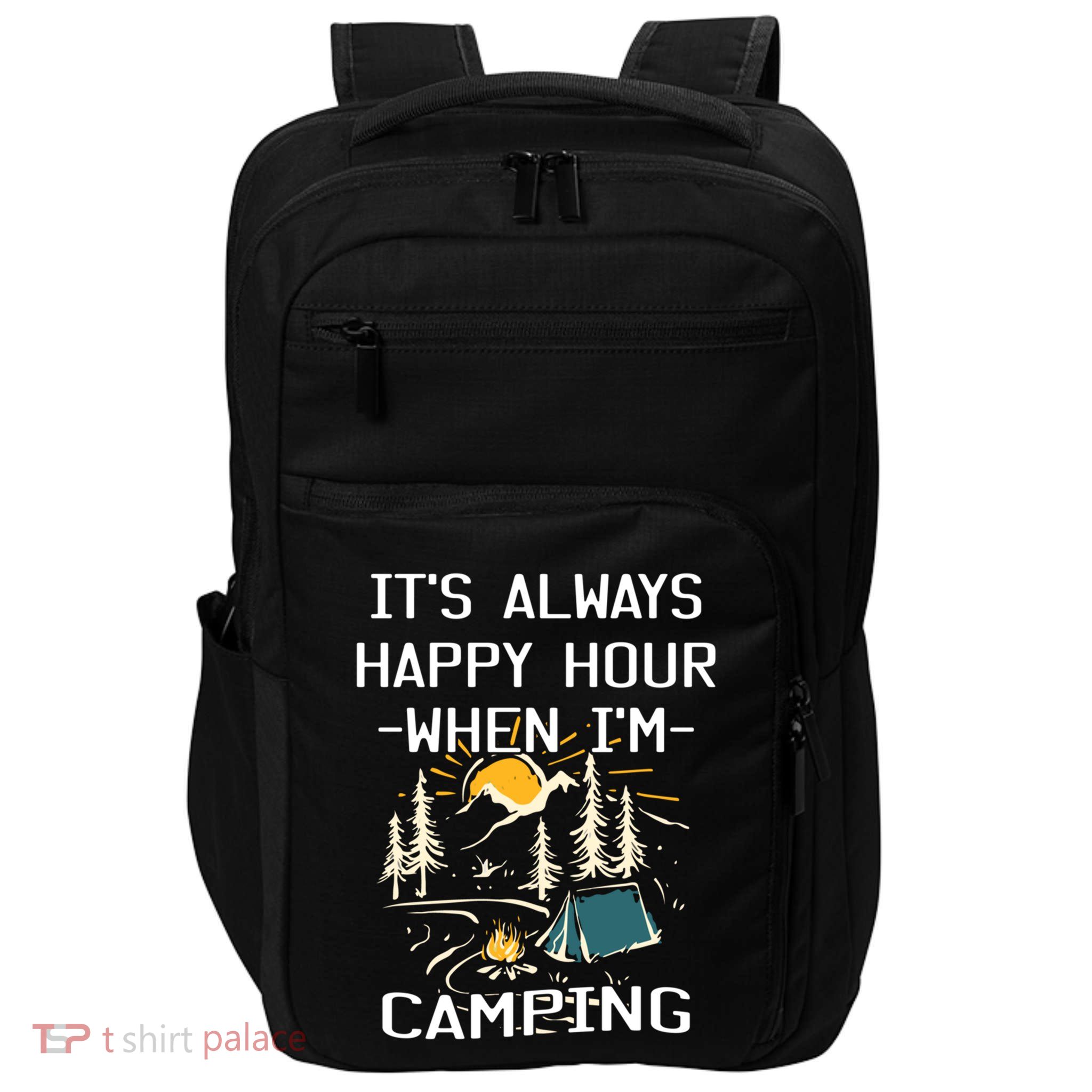 Happy Hour When Im Camping With Family Members Hello Summer Gift Impact Tech Backpack