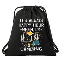Happy Hour When Im Camping With Family Members Hello Summer Gift Drawstring Bag