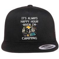 Happy Hour When Im Camping With Family Members Hello Summer Gift Flat Bill Trucker Hat