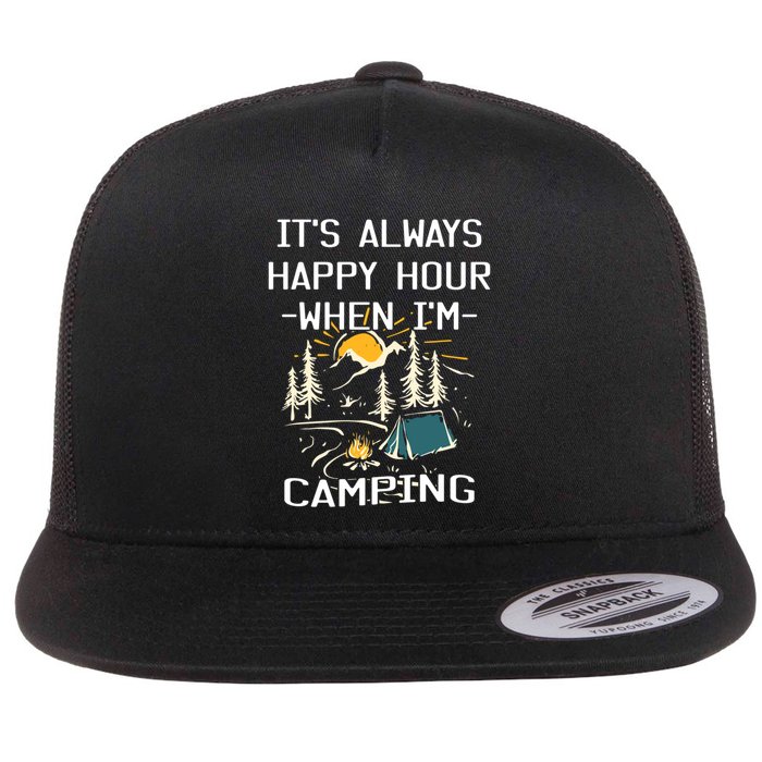 Happy Hour When Im Camping With Family Members Hello Summer Gift Flat Bill Trucker Hat