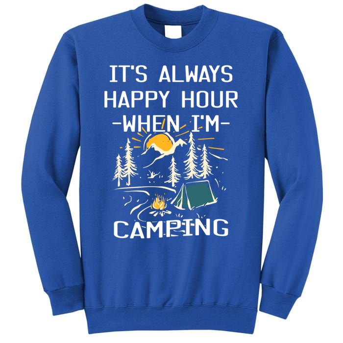 Happy Hour When Im Camping With Family Members Hello Summer Gift Tall Sweatshirt