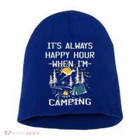 Happy Hour When Im Camping With Family Members Hello Summer Gift Short Acrylic Beanie