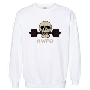 Hwpo Hard Work Pays Off. Workout Gym Garment-Dyed Sweatshirt