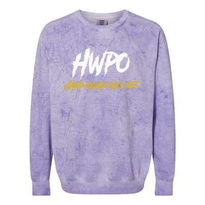 HWPO Hard Work Pays Off Motivate And Hustle Colorblast Crewneck Sweatshirt