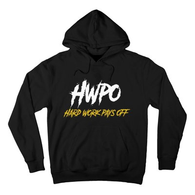 HWPO Hard Work Pays Off Motivate And Hustle Hoodie