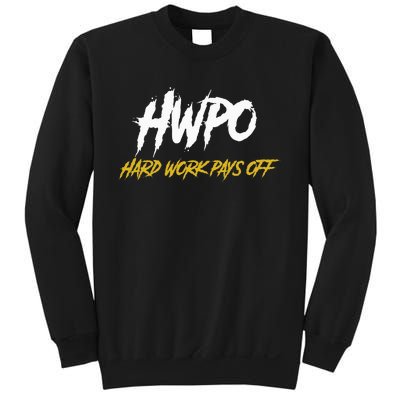 HWPO Hard Work Pays Off Motivate And Hustle Sweatshirt