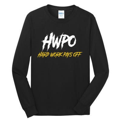 HWPO Hard Work Pays Off Motivate And Hustle Tall Long Sleeve T-Shirt