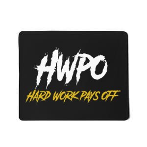 HWPO Hard Work Pays Off Motivate And Hustle Mousepad