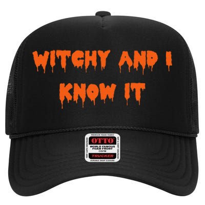 Happy Halloween Witchy And I Know It Spooky Costume High Crown Mesh Back Trucker Hat