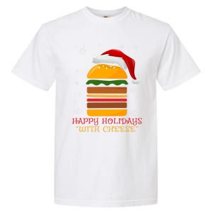 Happy Holidays With Cheese Gift Christmas Cheeseburger Gift Garment-Dyed Heavyweight T-Shirt